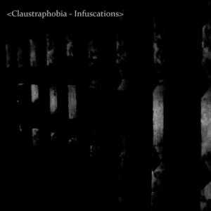 Claustraphobia – Infuscations (2021)