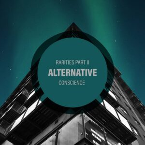 Conscience – Alternative (Rarities Part II) (2021)