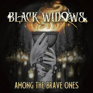Black Widows – Among the Brave Ones (2022)