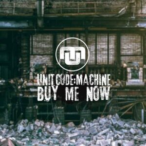 Unitcode:Machine – Buy Me Now (Single) (2021)