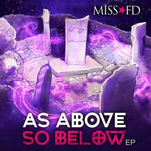 Miss FD – As Above, So Below EP (2022)