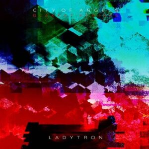 Ladytron – City of Angels (Blakkat Remixes) (2023)
