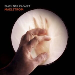Black Nail Cabaret – Maelstrom (EP) (2021)