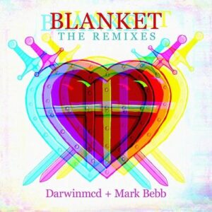 darwinmcd & Mark Bebb – Blanket: The Remixes (2022)