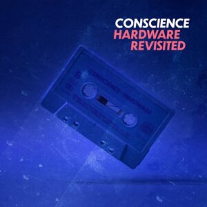 Conscience – Hardware_Revisited (2021)