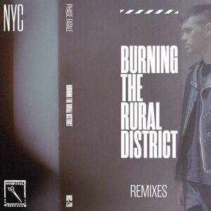 Phase Fatale – Burning the Rural District Remixes (2022)