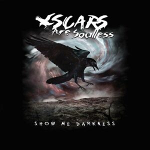 Scars Are Soulless – Show Me Darkness (Single) (2023)