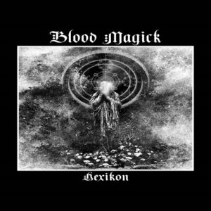 Blood Magick – Hexikon (2021)