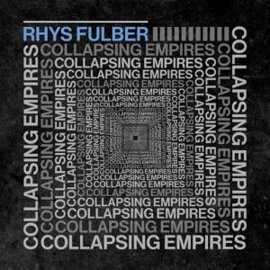 Rhys Fulber – Collapsing Empires (2022)