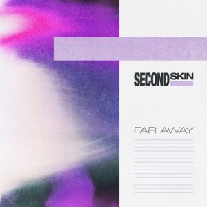 Second Skin – Far Away (Single) (2021)