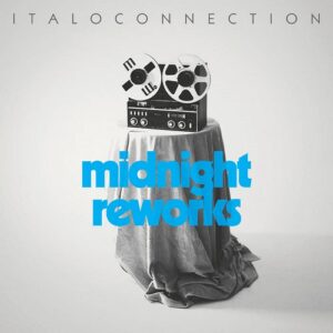 Italoconnection – Midnight Reworks (Bonus Track) (2022)