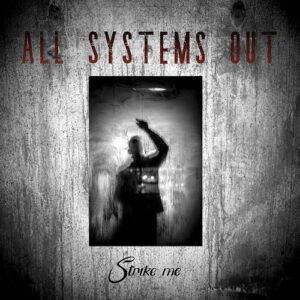 All Systems Out – Strike me (2021)