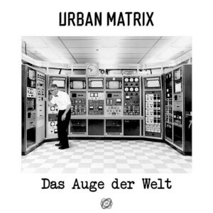 Urban Matrix – Das Auge der Welt (EP) (2021)