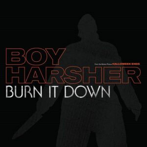 Boy Harsher – Burn It Down (Single) (2022)