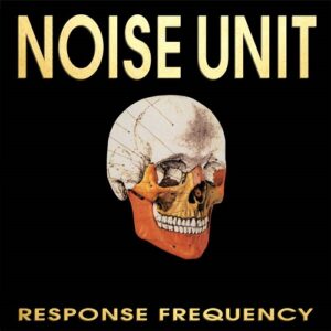 Noise Unit – Response Frequency (1990)