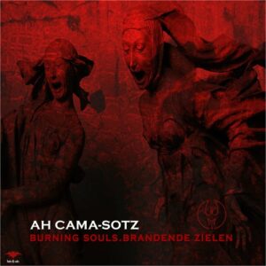 Ah Cama-Sotz – Burning Souls. Brandende Zielen (2022)