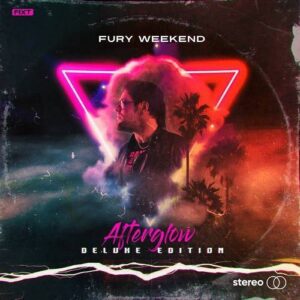 Fury Weekend – Afterglow (Deluxe Edition) (2023)
