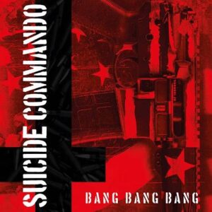Suicide Commando – Bang Bang Bang (EP) (2022)