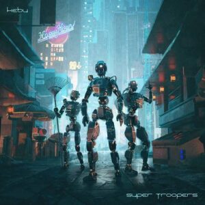 Kebu – Super Troopers (Maxi​-​Single) (2022)