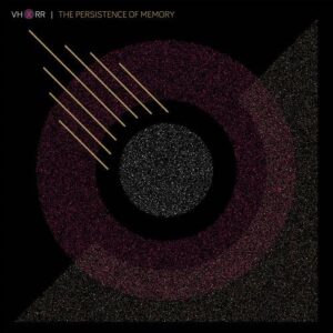 VH x RR – The Persistence Of Memory (EP) (2020)