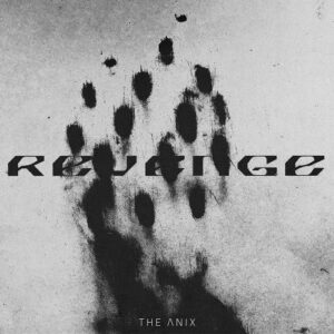 The Anix – REVENGE (2022)