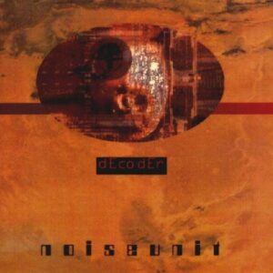 Noise Unit – Decoder (1996)