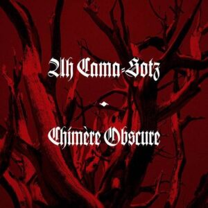 Ah Cama-Sotz – Chimère Obscure (EP) (2022)