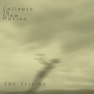 The Frixion – Collapse In Slow Motion (Single) (2023)