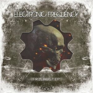 Electronic Frequency – Friends (Single) (2022)