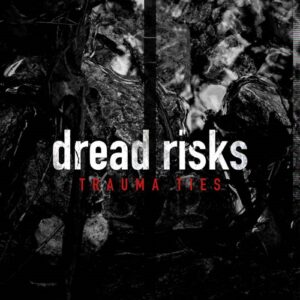 Dread Risks – Trauma Ties (EP) (2021)