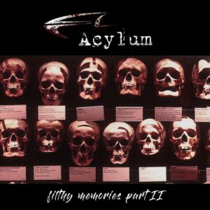 Acylum – Filthy Memories, Pt. 2 (2020)