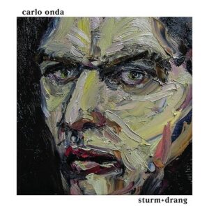 Carlo Onda – Sturm + Drang (2022)
