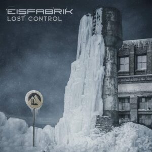 Eisfabrik – Lost Control (EP) (2022)