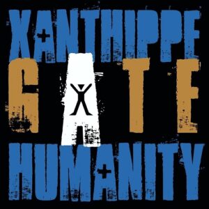 Xanthippe – Gate Humanity (2022)