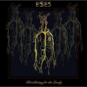 Esses – Bloodletting for the Lonely (2021)