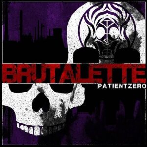 Patient Zero – Brutalette (2021)
