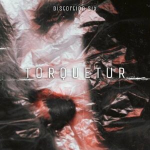 Distortion Six – Torquetur (2022)