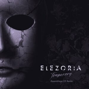 Elezoria – Temporary (Assemblage 23 Remix) (2023)