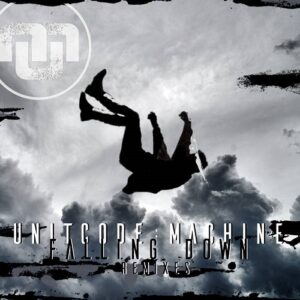 Unitcode:Machine – Falling Down Remixes (2021)