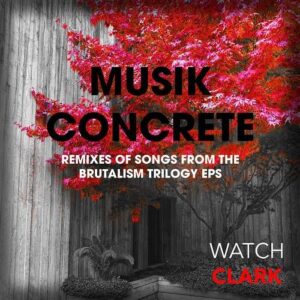 Watch Clark – Musik Concrete (2022)