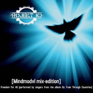 Projekt Ich – Freedom For All (Mindmodvl mix-edition) (2022)