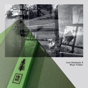 Rhys Fulber – Live Dystopia 3 (2022)