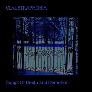 Claustraphobia – Songs of Death and Demotion (2023)
