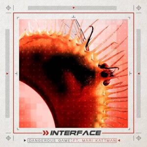 Interface – Dangerous Game (Feat. Mari Kattman) (Single) (2018)