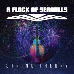 A Flock of Seagulls – String Theory (2021)