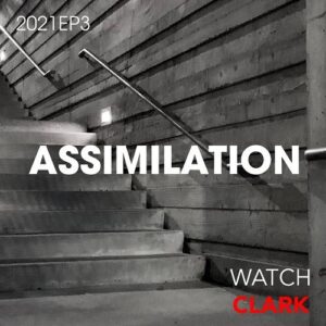 Watch Clark – Assimilation (2021)