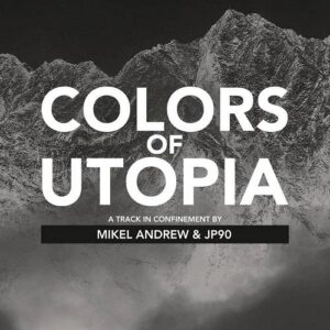 Mikel Andrew & JP90 – Colors Of Utopia (Single) (2021)