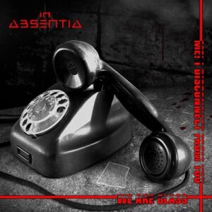 In Absentia – We Are Glass Me! I Disconnect From You [Gary Numan cover] (2021)