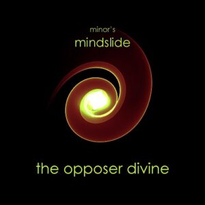 The Opposer Divine –  Mindslide – The Opposer Divine (2013)