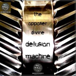 The Opposer Divine – Delusion Machine EP (2014)